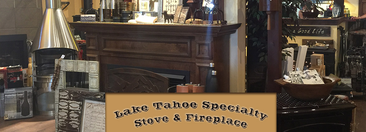 Lake Tahoe Specialty Stove & Fireplace