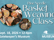 Gatekeeper's Museum, Basket Weaving Class