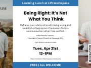 Lift Workspace, Learning Lunch - Being Right: It's Not What You Think