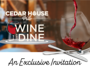 Cedar House Pub Wine and Dine an Exclusive Invitation