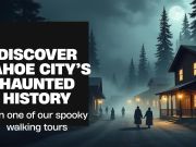 Tahoe City Downtown Association, Tahoe City Haunted Historic Walking Tours