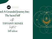 BFF Tahoe, Rooted: A Grounded Journey Into The Sacred Self