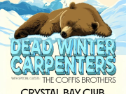Crystal Bay Casino, Dead Winter Carpenters w/ the Coffis Brothers