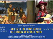 Sierra State Parks Foundation, Sierra Speaker Series: Skirts in the Snow – Beyond the Tragedy of Donner Party
