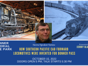 Sierra State Parks Foundation, Sierra Speaker Series: How Southern Pacific Cab Forward Locomotives were invented for Donner Pass