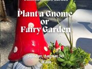 Tahoe Tree Company, Demonstration Garden: Plant a Gnome or Fairy Garden