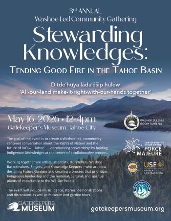 Gatekeeper's Museum, Washoe Led Community Event: Stewarding Knowledges - Tending Good Fire in the Tahoe Basin