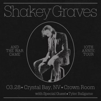 Crystal Bay Casino, *SOLD OUT* Shakey Graves with Tyler Ballgame