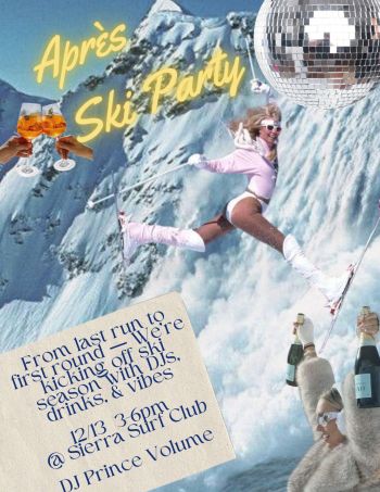 Sierra Surf Club, Après Ski Party