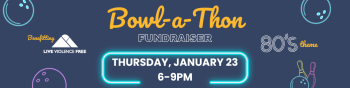 Live Violence Free, Bowl-a-Thon Fundraiser