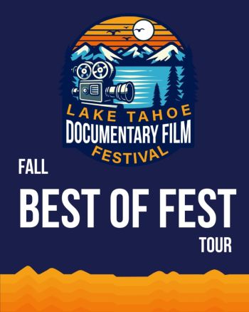 Tahoe Art Haus & Cinema, Lake Tahoe Documentary Film Festival: Fall Best of Fest Tour