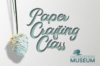 Gatekeeper's Museum, Paper Crafting Class