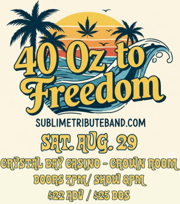 Crystal Bay Casino, 40 oz. to Freedom: A Sublime Tribute