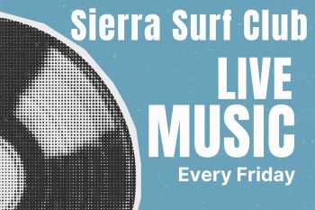 Sierra Surf Club, Live Music Fridays