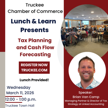 Truckee Chamber of Commerce, Lunch and Learn: Tax Planning and Cash Flow Forecasting