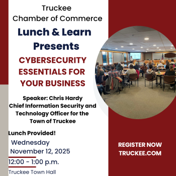 Truckee Chamber of Commerce, Lunch & Learn: Cybersecurity Essentials for your Business
