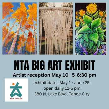 North Tahoe Arts, Big Art Exhibit and Reception