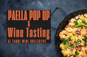 Tahoe Wine Collective, Paella Pop Up & Wine Tasting