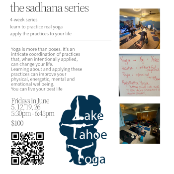 Lake Tahoe Yoga, The Sadhana Series: Learn to Practice Yoga to Live Your Best Life