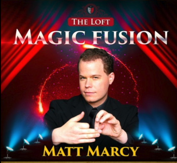 The Loft Theatre, Magic Fusion Starring Matt Marcy