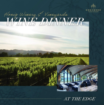 Edgewood Tahoe Resort, Edge Restaurant & Lounge: Wine Dinner Series with Honig Vinyard & Winery