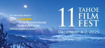 UC Davis Tahoe Science Center, 11th Annual Tahoe Film Fest