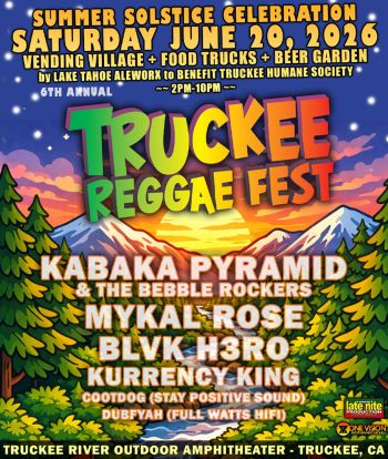 Late Nite Productions, 6th Annual Truckee Reggae Festival