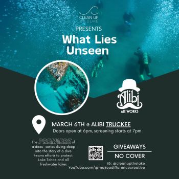 Clean Up The Lake, What Lies Unseen (Truckee)