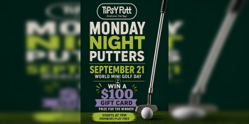Tipsy Putt Tahoe, World Mini Golf Day & Monday Night Putters
