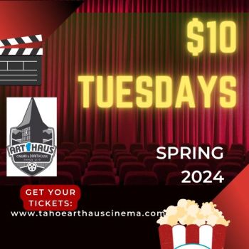 Tahoe Art Haus & Cinema, $10 Tuesdays