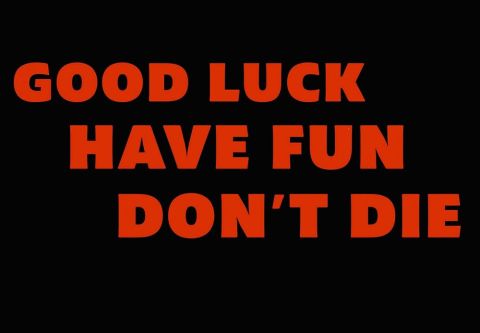 Tahoe Art Haus & Cinema, Good Luck, Have Fun, Don't Die