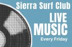 Sierra Surf Club, Live Music Fridays
